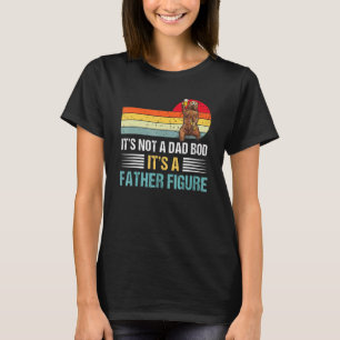 Vintage Its Not A Dad Bod Its A Fathers Figure Bea T-Shirt