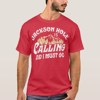 Vintage Jackson Hole T Shirt Calling And I Must Go