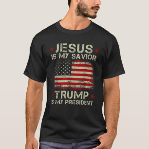 Vintage Jesus Is My Savior Trump Is My President T-Shirt