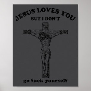 Vintage Jesus Love You But I Don't Go For Yourself Poster