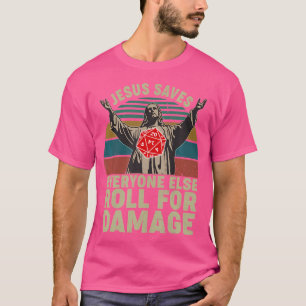 Vintage Jesus Saves Everyone Else Roll For Damage T-Shirt