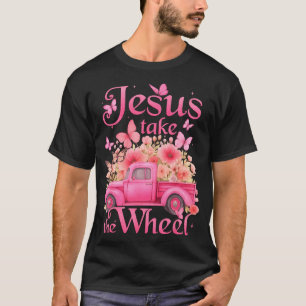 Vintage Jesus Take The Wheel Nk Floral Truck Butte T-Shirt