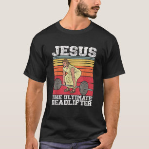 Vintage Jesus The Ultimate Deadlifter Funny Gym T-Shirt