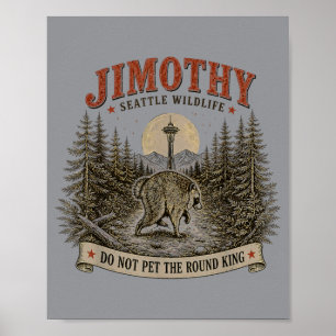 Vintage Jimothy Racoon Funny Jimothy From Seattle Poster