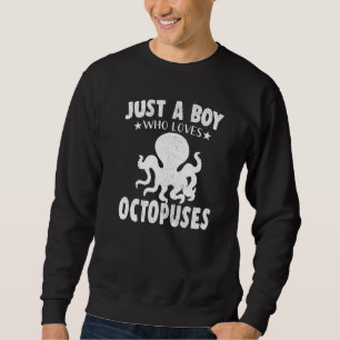 Vintage Just A Boy Who Loves Octopus Animal Sweatshirt