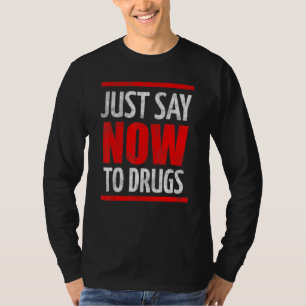 Vintage Just Say Now To Drugs  Saying  Tee