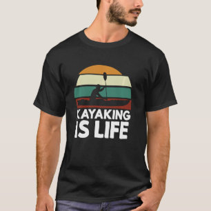 Vintage Kayaking Is Life Boating Yak Canoe Kayak R T-Shirt