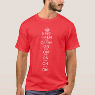 Vintage Keep Calm and Carry On and On and On T-Shirt