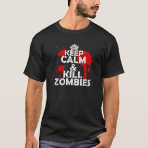 Vintage Keep Calm And Kill Zombies Bloodie Apocaly T-Shirt