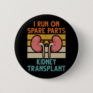 Vintage Kidney Transplant Spare Parts 6 Cm Round Badge