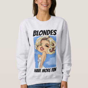 Vintage Ladies T-Shirts, BLONDES HAVE MORE FUN Sweatshirt