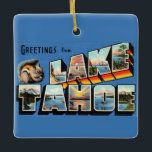 Vintage Lake Tahoe Greeting Ceramic Ornament<br><div class="desc">Lake Tahoe vintage greeting postcard repurposed as an ornament.</div>