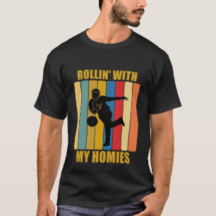 Vintage League Bowlers Rollin With My Homies Ten P T-Shirt