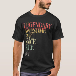 Vintage Legend Awesome Epic since July 1971 50th B T-Shirt