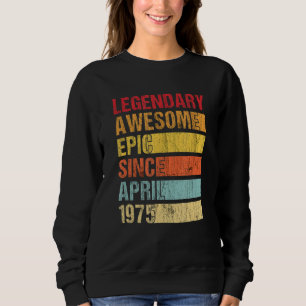 Vintage Legendary Awesome Epic Since April 1975 Bi Sweatshirt