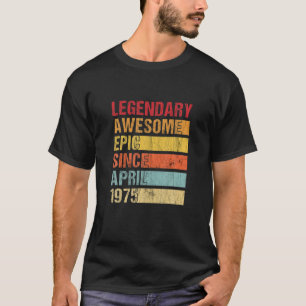 Vintage Legendary Awesome Epic Since April 1975 Bi T-Shirt