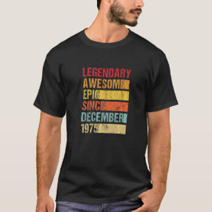 Vintage Legendary Awesome Epic Since December 1975 T-Shirt