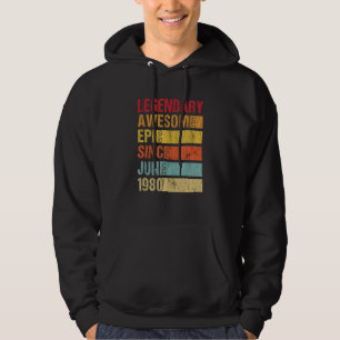 Vintage Legendary Awesome Epic Since June 1980 Bir Hoodie