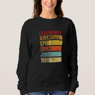 Vintage Legendary Awesome Epic Since June 1986 Bir Sweatshirt
