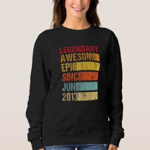 Vintage Legendary Awesome Epic Since June 2013 Bir Sweatshirt