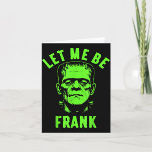 Vintage Let Me Be Frank Halloween For Men's  Card