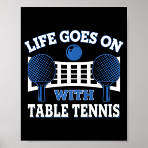 Vintage Life Goes On With Table Tennis Ball Game P Poster