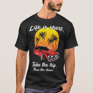 Vintage  Life is Short Take the Trip Buy the Shoes T-Shirt