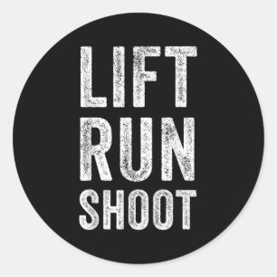 Vintage Lift Run Shoot - Fitness Motivational Gift Classic Round Sticker