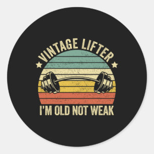 Vintage Lifter I’m Old Not Weak Classic Round Sticker