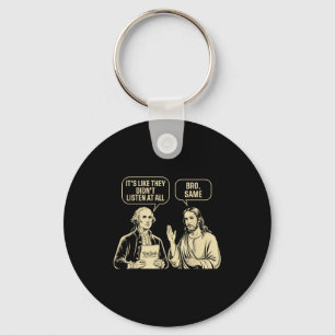 Vintage like didn't listen at bro same meme key ring