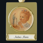 Vintage little girl praying to Blessed Virgin Mary Gold Plated Banner Ornament<br><div class="desc">Darling religious vintage image of a little girl kneeling and praying to the Blessed Virgin Mary.  Text and fonts can be modified.</div>