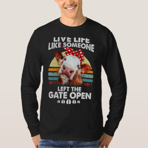 Vintage Live Life Like Someone Left The Gate Open T-Shirt