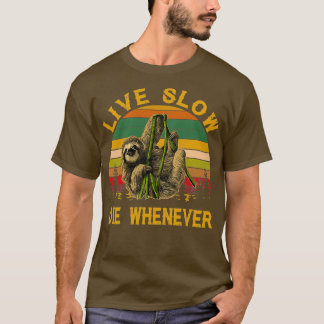 Vintage Live Slow Die Whenever Sloth (2) T-Shirt