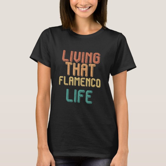 Vintage living that FLAMENCO life T-Shirt (Front)