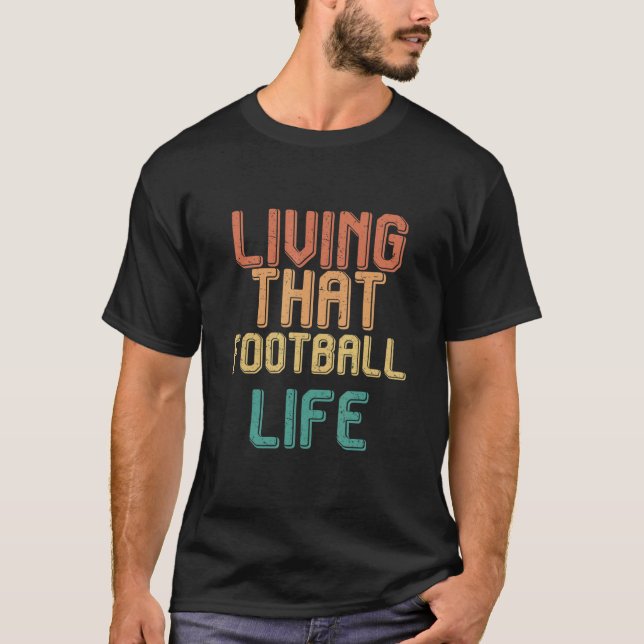 Vintage living that FOOTBALL life T-Shirt (Front)