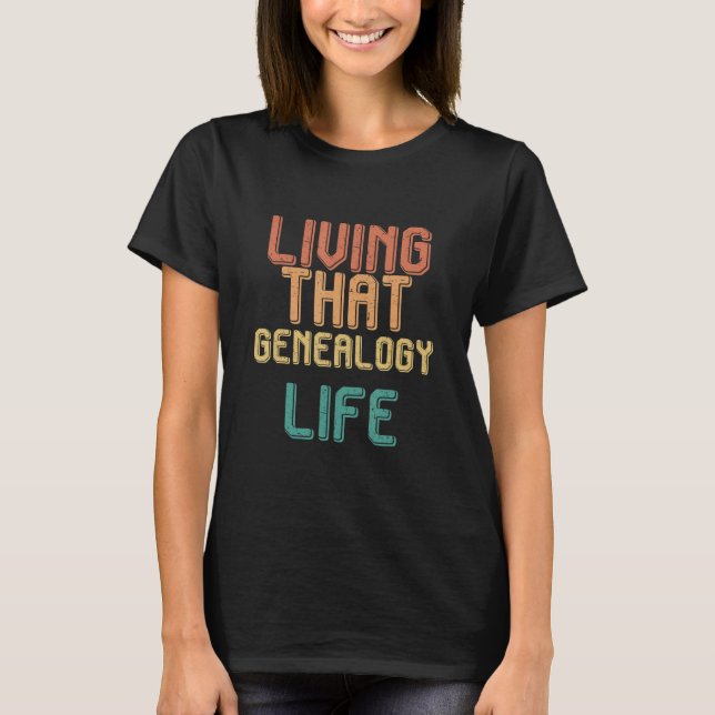 Vintage living that GENEALOGY life T-Shirt (Front)