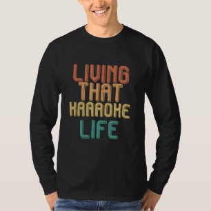 Vintage living that KARAOKE life T-Shirt