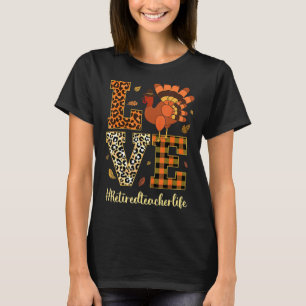 Vintage Love Retired Teacher Life Thanksgiving Fal T-Shirt
