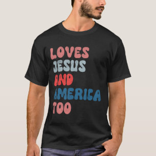 Vintage Loves Jesus And America Too 4th Of July Me T-Shirt