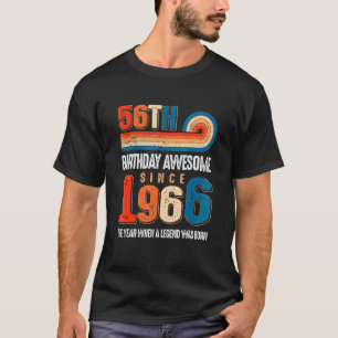 Vintage Made In 1966 56th Birthday The Legend Was T-Shirt