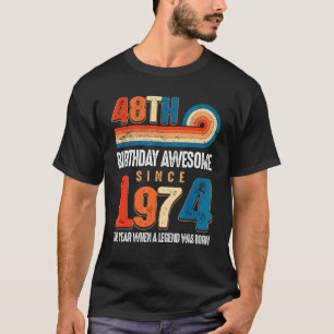 Vintage Made In 1974 48th Birthday The Legend Was T-Shirt