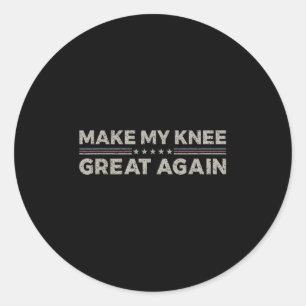 Vintage Make My Knee Great Again Funny Surgery Rec Classic Round Sticker