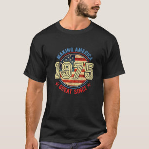 Vintage Making America Flag Great Since 1975 Birth T-Shirt