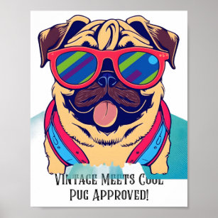 Vintage Meets Cool - Pug Approved! - Sarcastic Pug Poster