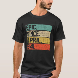 Vintage Men Women 81St Birthday Epic Since April 1 T-Shirt