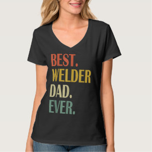 Vintage Mens Best Welder Dad Ever Fathers Day Funn T-Shirt
