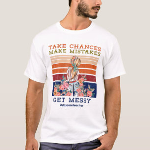 Vintage Messy Daycare Teacher Takes Chances Makes T-Shirt