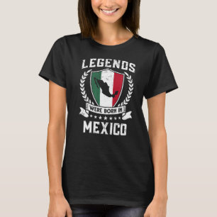 Vintage Mexican Flag Legends Were Born In Mexico T-Shirt