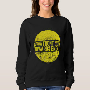 Vintage Military Front Towards Enemy Claymore Mine Sweatshirt
