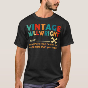 Vintage Millwright Knows More Than He Says Millwr T-Shirt